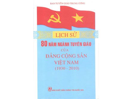 Lịch sử 80 năm Ngành Tuyên giáo của Đảng Cộng sản Việt Nam (1930-2010)