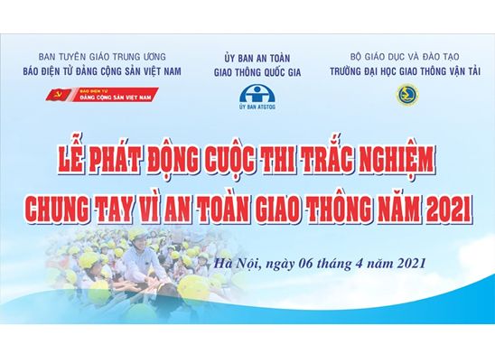 Ngày 6/4, phát động Cuộc thi trắc nghiệm “Chung tay vì an toàn giao thông” năm 2021