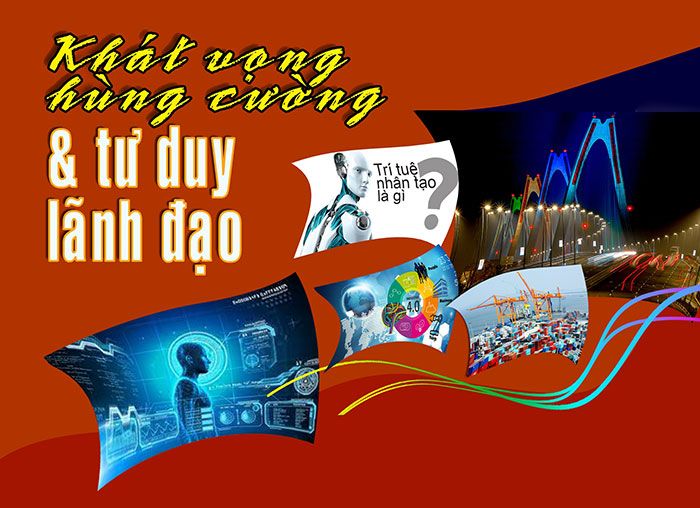 Bài 2: Khát vọng hùng cường và tư duy lãnh đạo