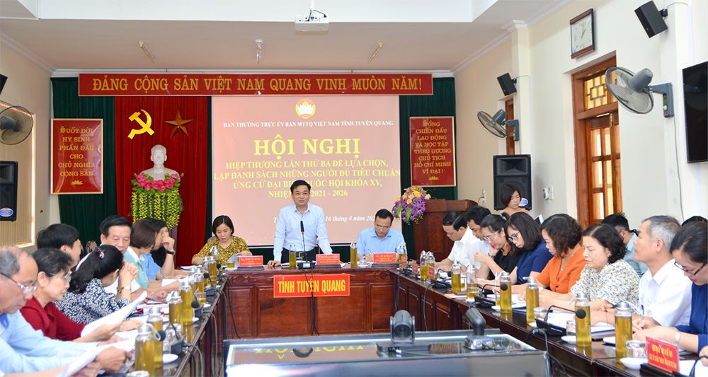 Tuyên Quang: Hiệp thương lần thứ 3 lập danh sách những người đủ tiêu chuẩn ứng cử ĐBQH khóa XV