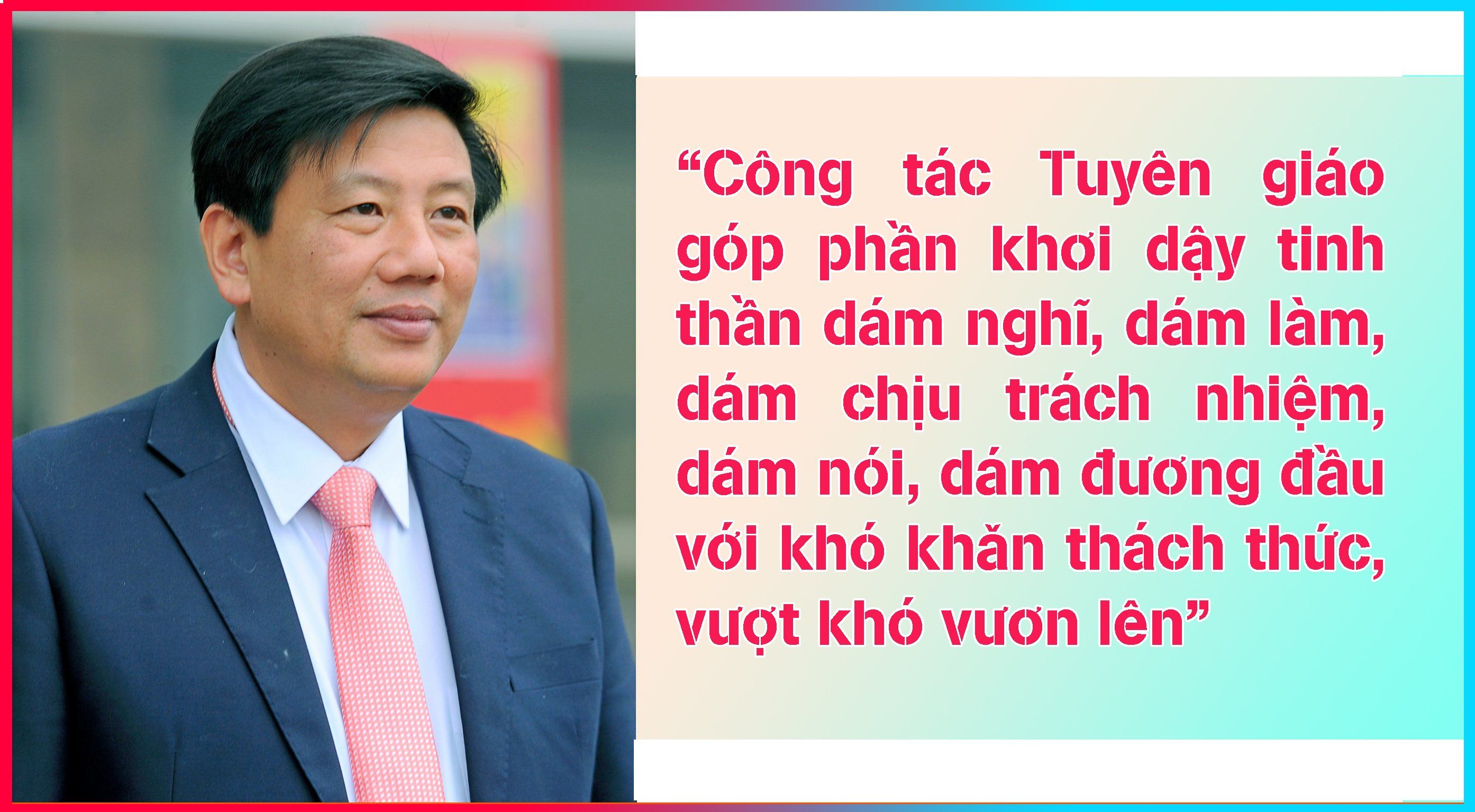 Công tác Tuyên giáo góp phần khơi dậy tinh thần dám làm, dám chịu trách nhiệm, vượt khó vươn lên