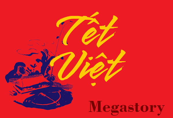 Megastory: Tết Việt