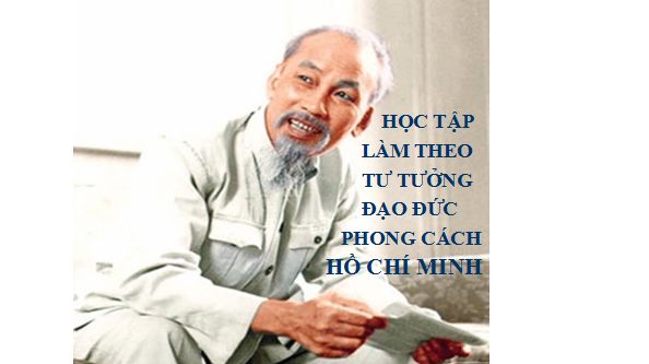 Học tập và làm theo tư tưởng đổi mới sáng tạo của Chủ tịch Hồ Chí Minh trong thời kỳ mới 