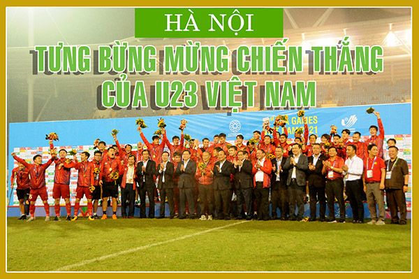 Megastory: Hà Nội tưng bừng mừng chiến thắng của U23 Việt Nam