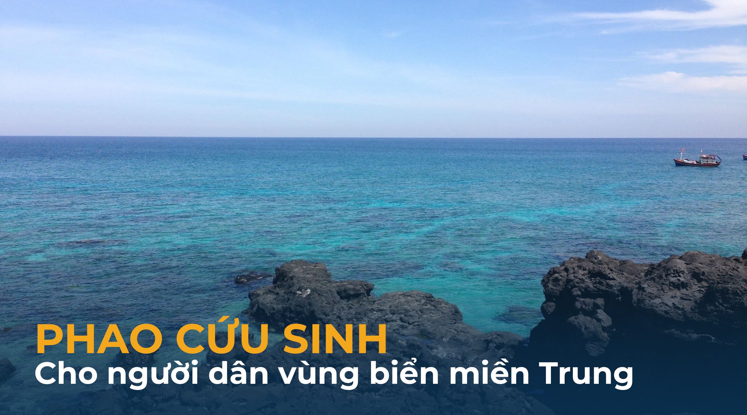 Bài 4: “Phao cứu sinh” cho người dân vùng biển miền Trung