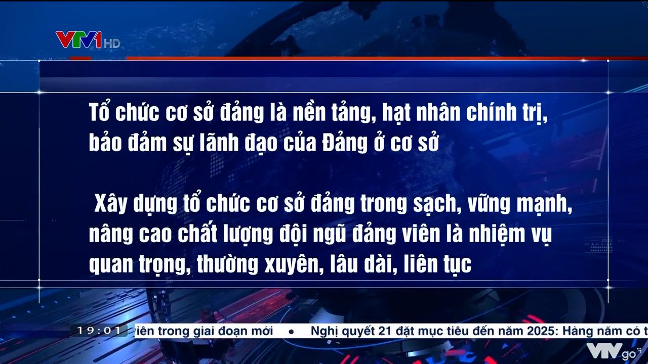 Củng cố, xây dựng tổ chức cơ sở Đảng, nâng cao chất lượng Đảng viên