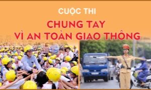 Hướng dẫn tham gia Cuộc thi “Chung tay vì an toàn giao thông” năm 2022