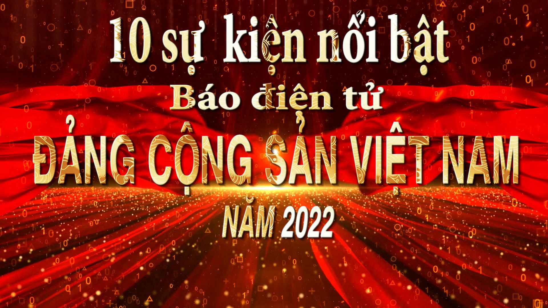 10 SỰ KIỆN NỔI BẬT BÁO ĐIỆN TỬ ĐẢNG CỘNG SẢN VIỆT NAM NĂM 2022