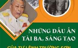 Những dấu ấn tài ba, sáng tạo của Tư lệnh Trường Sơn Đồng Sỹ Nguyên