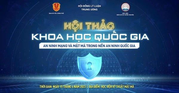 Ngày 15/6, sẽ diễn ra Hội thảo khoa học Quốc gia "An ninh mạng và mật mã trong nền an ninh quốc gia”