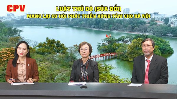 Luật Thủ đô (Sửa đổi): Mang lại cơ hội phát triển xứng tầm cho Hà Nội