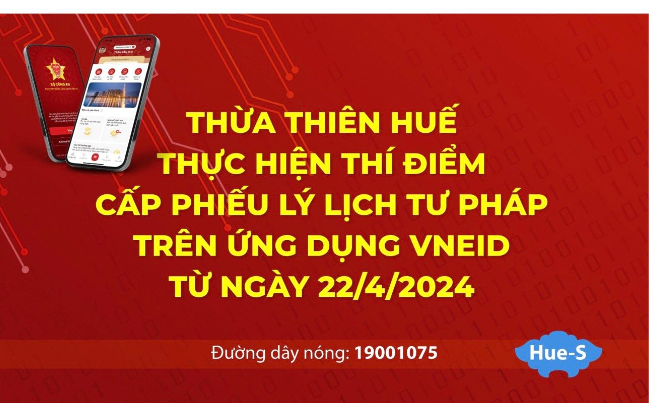 Thừa Thiên Huế thực hiện thí điểm cấp phiếu lý lịch tư pháp trên ứng dụng VNeID