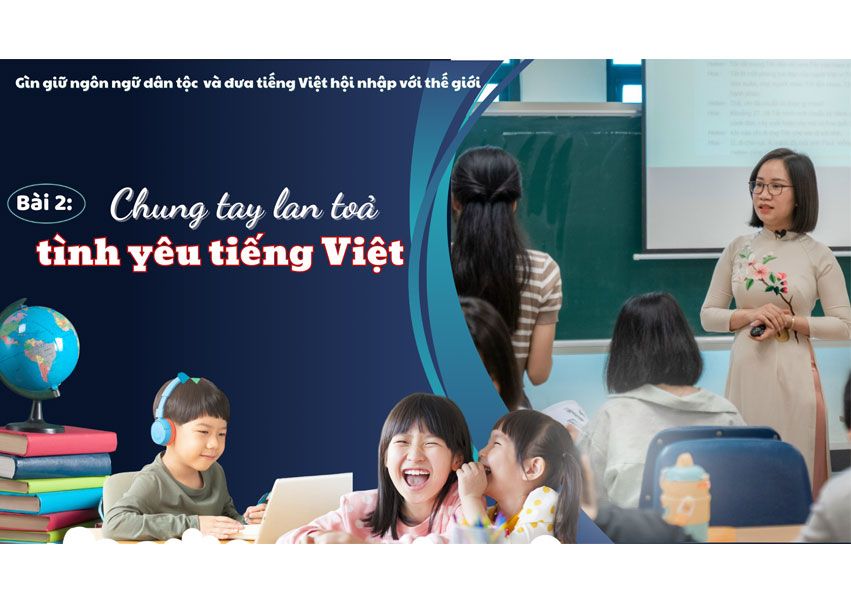 Bài 2: Chung tay lan tỏa tình yêu tiếng Việt