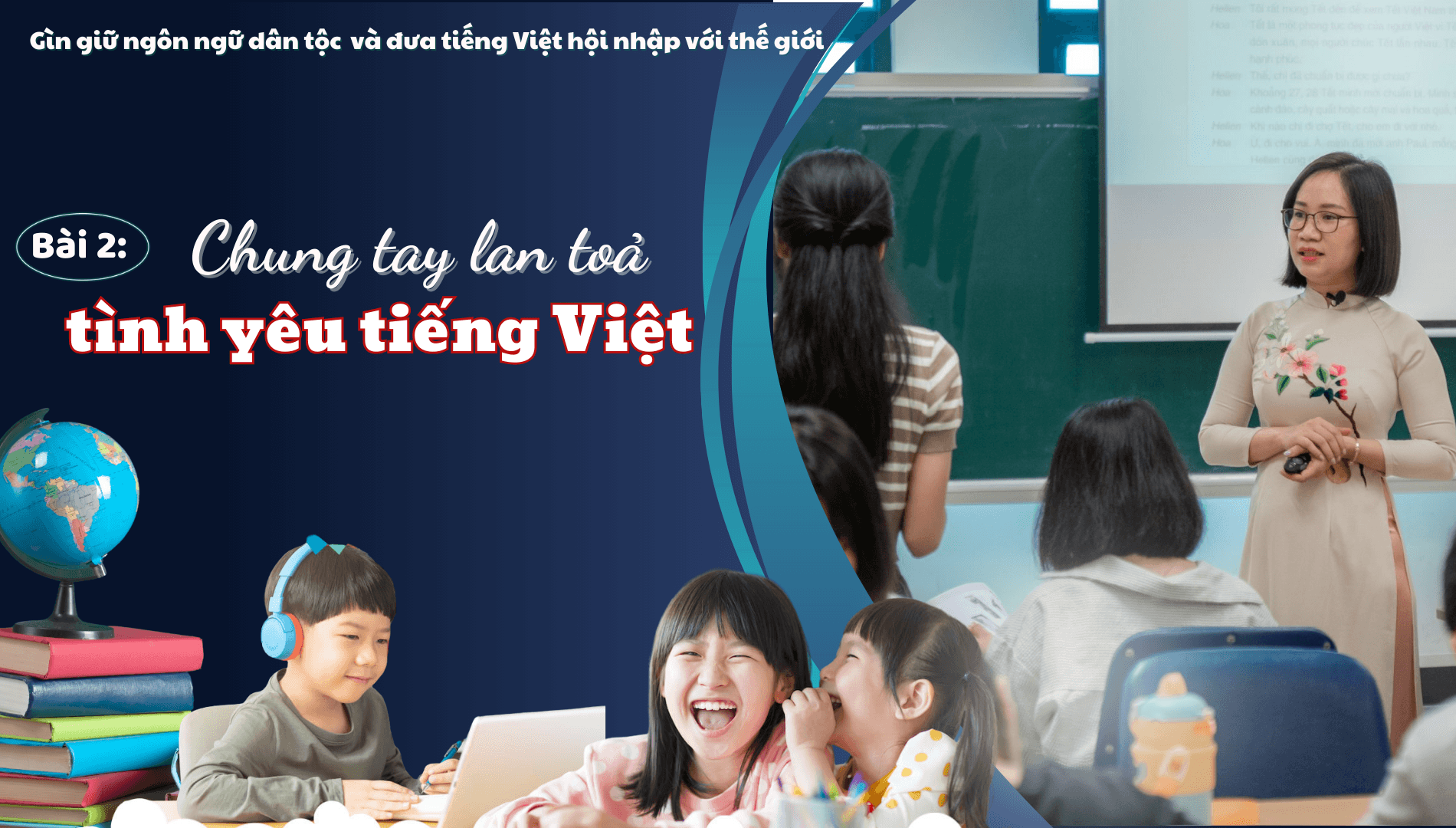 Bài 2: Chung tay lan tỏa tình yêu tiếng Việt