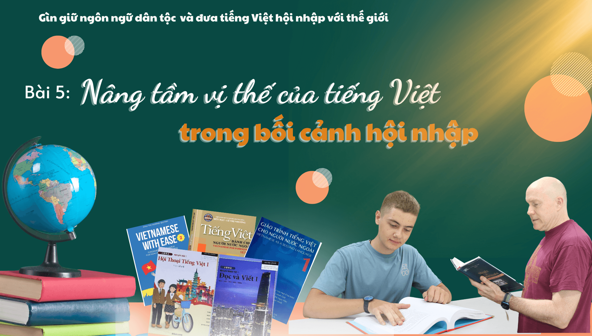 Bài 5: Nâng tầm vị thế của tiếng Việt trong bối cảnh hội nhập
