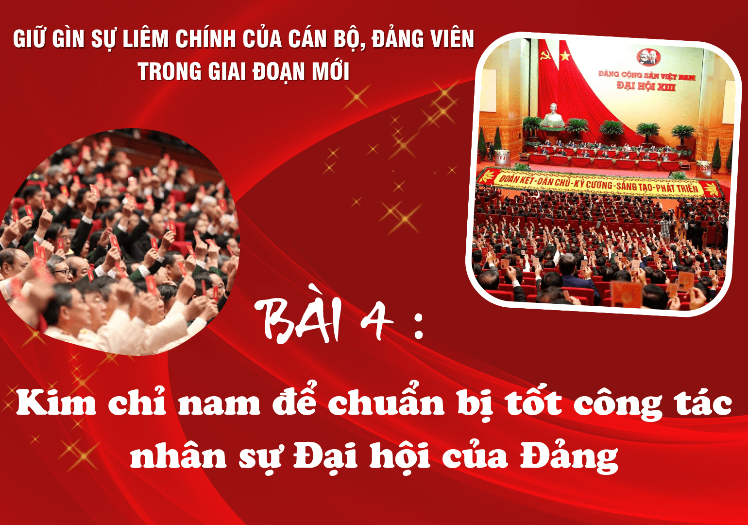 Bài 4: Kim chỉ nam để chuẩn bị tốt công tác nhân sự Đại hội của Đảng