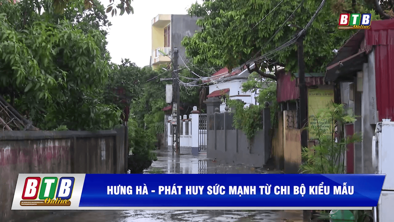 Hưng Hà (Thái Bình) - Phát huy sức mạnh từ chi bộ kiểu mẫu