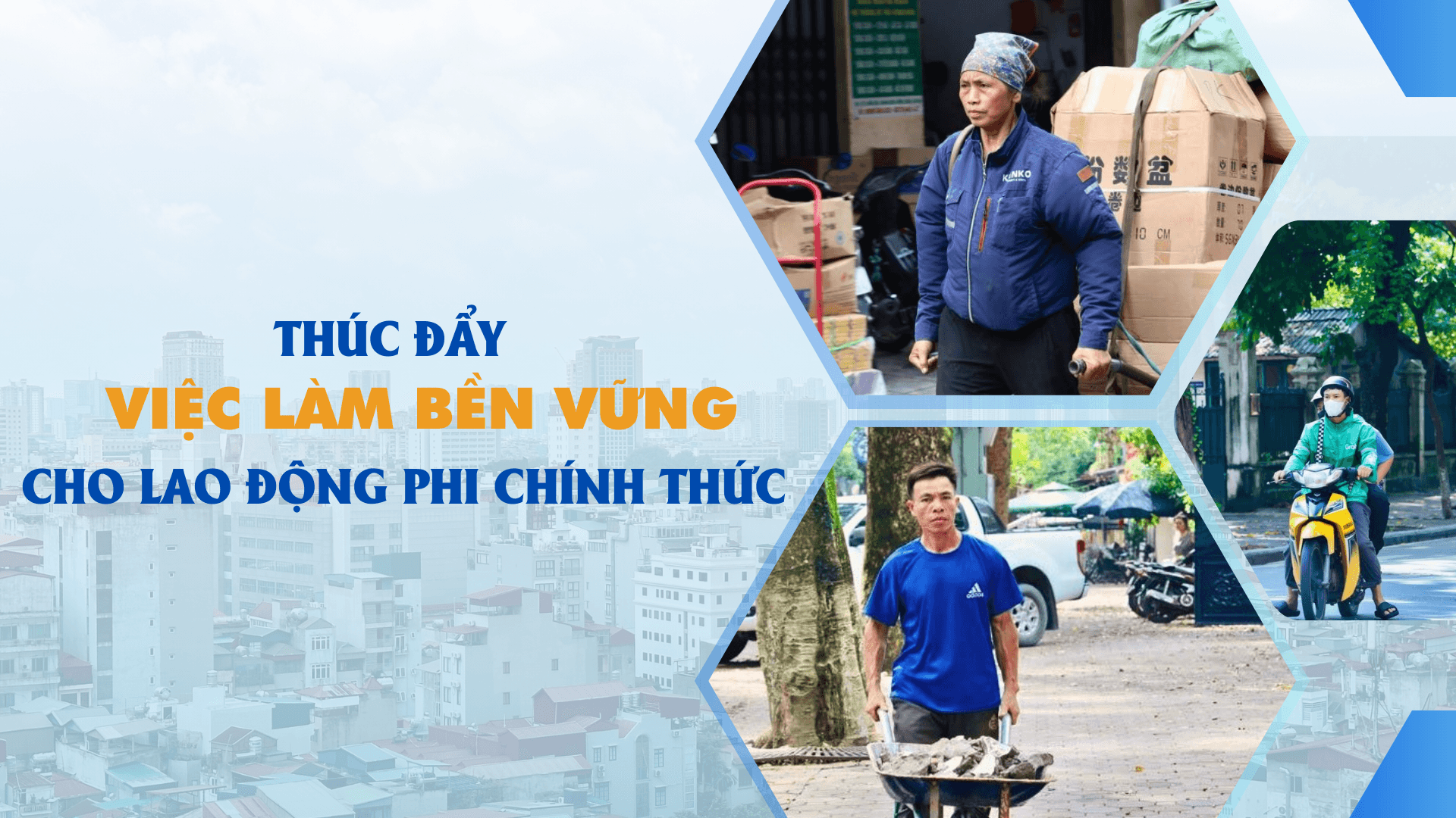 Thúc đẩy việc làm bền vững cho lao động phi chính thức 