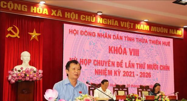 Hội đồng nhân dân tỉnh Thừa Thiên – Huế thông qua nhiều Nghị quyết quan trọng