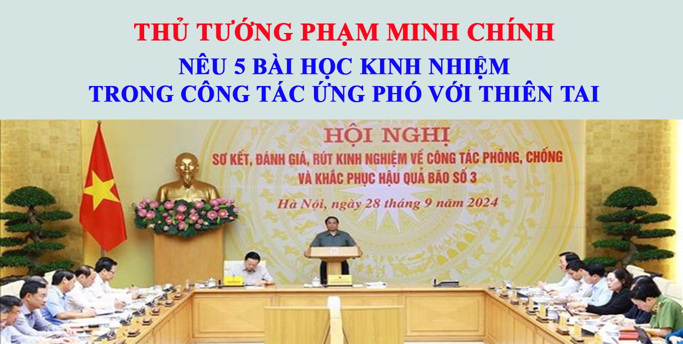 Thủ tướng Phạm Minh Chính nêu 5 bài học kinh nghiệm trong công tác ứng phó với thiên tai