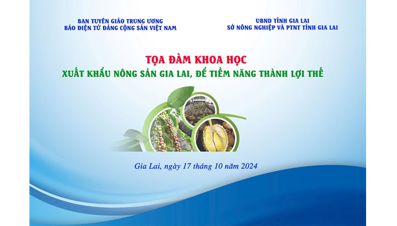 Tọa đàm “Xuất khẩu nông sản Gia Lai, để tiềm năng thành lợi thế”