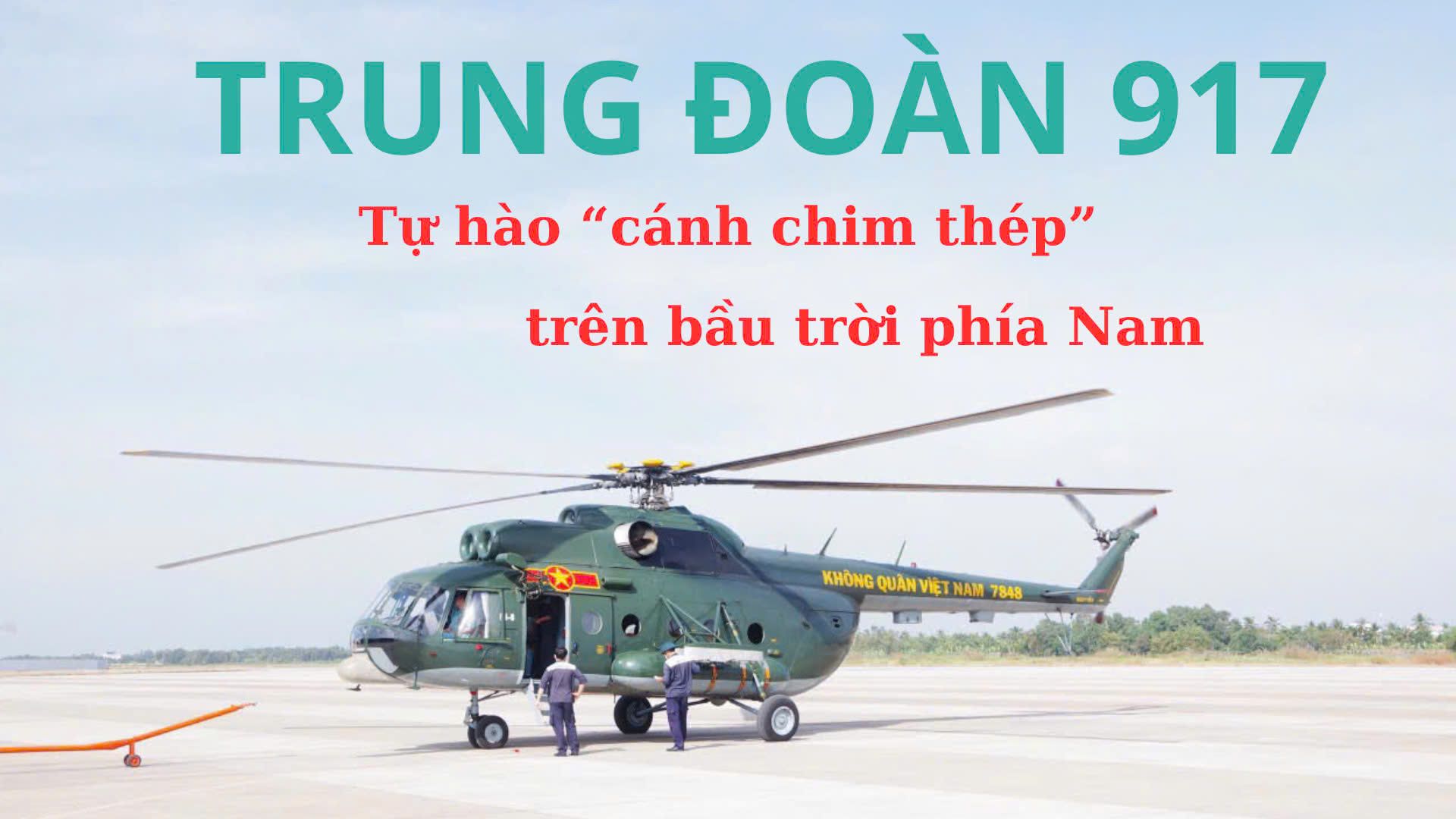 Bài 3: Trung đoàn 917 - Tự hào “cánh chim thép” trên bầu trời phía Nam