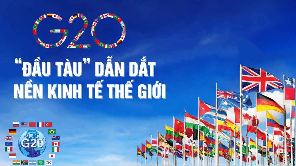 G20 - đầu tàu dẫn dắt nền kinh tế thế giới